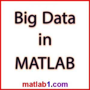 Big data analysis with MATLAB software